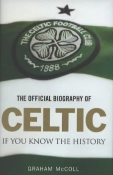 Image of The Official Biography of Celtic by Graham Mccoll Hardback