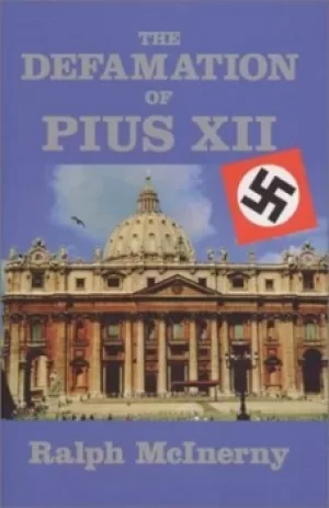 Image of The defamation of Pius XII by Ralph McInerny