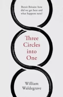 Image of Three Circles Into One : Brexit Britain: How Did We Get Here and What Happens Next?