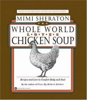 Image of The Whole World Loves Chicken Soup by Mimi Sheraton Paperback
