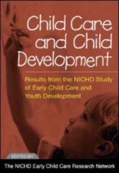 Image of Child Care and Child Development by The Nichd Early Child Care Research Network Hardback