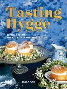 Image of Tasting Hygge : Joyful Recipes for Cozy Days and Nights