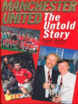 Image of Manchester United by Ned Kelly and Eric Rowan Hardback