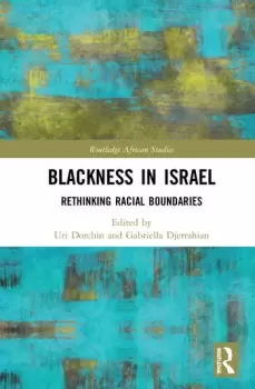 Image of Blackness in IsraelRethinking Racial Boundaries