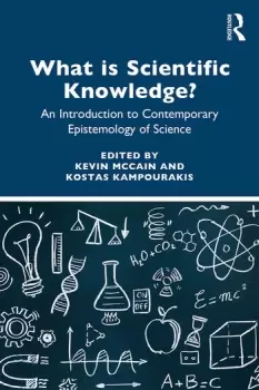 Image of What is Scientific Knowledge?An Introduction to Contemporary Epistemology of Science