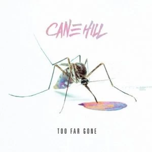 image of Too Far Gone by Cane Hill CD Album