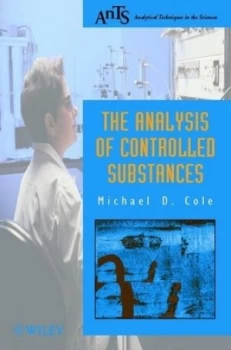 Image of The Analysis of Controlled Substances by Michael D. Cole Paperback