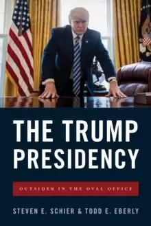 Image of The Trump Presidency : Outsider in the Oval Office