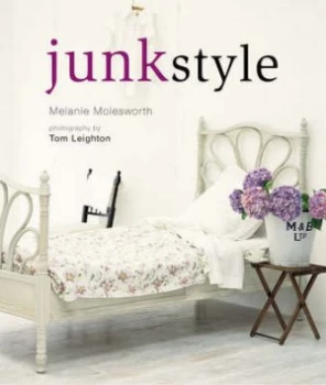 Image of Junkstyle by Melanie Molesworth and Tom Leighton Book