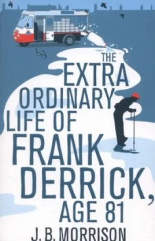 Image of The Extraordinary Life of Frank Derrick Age 81 by J.B. Morrison Paperback