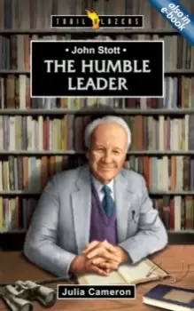 Image of John Stott : The Humble Leader