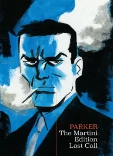 Image of Richard Stark's Parker: The Martini Edition - Last Call