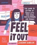 Image of feel it out the guide to getting in touch with your goals your relationshi