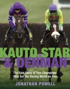 Image of Kauto Star and Denman by Jonathan Powell Hardback