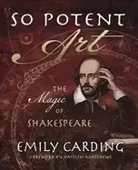 Image of So Potent Art : The Magic of Shakespeare