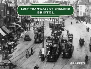 Image of Lost Tramways of England Bristol by Peter Waller