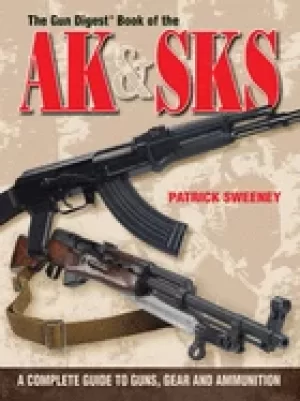 Image of gun digest book of the ak and sks a complete guide to guns gear and ammunit