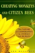 Image of cheating monkeys and citizen bees the nature of cooperation in animals and