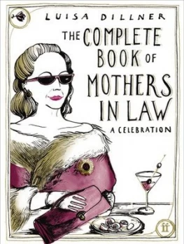 Image of The Complete Book of Mothers-in-Law by Luisa Dillner Hardback