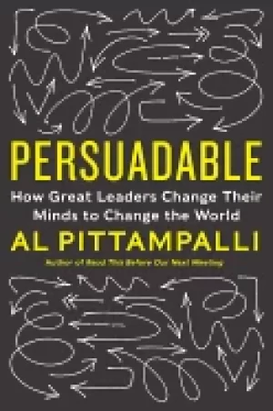Image of persuadable how great leaders change their minds to change the world