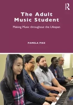 Image of The Adult Music StudentMaking Music throughout the Lifespan