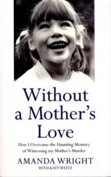 Image of Without a Mothers Love by Amanda Wright Paperback