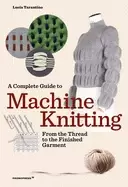 Image of complete guide to machine knitting from the thread to the finished garment