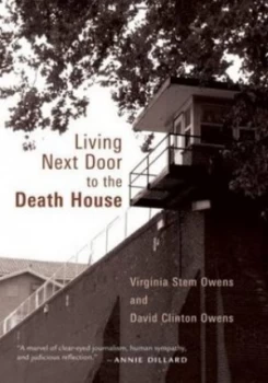 Image of Living Next Door to the Death House by Virginia Stem Owens and David Clinton Owens Book