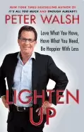 Image of lighten up love what you have have what you need be happier with less