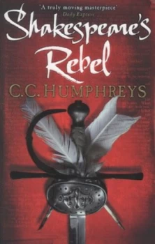 Image of Shakespeares Rebel by C.C. Humphreys Paperback