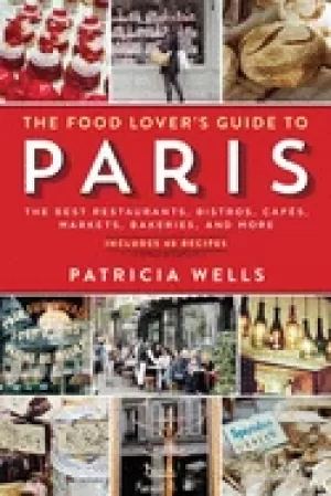 Image of food lovers guide to paris the best restaurants bistros cafs markets bakeri