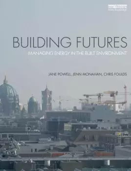 Image of Building Futures Managing energy in the built environment