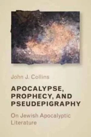 Image of Apocalypse prophecy and pseudepigraphy by John J Collins