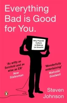 Image of Everything Bad is Good for You : How Popular Culture is Making Us Smarter