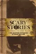 Image of scary stories to tell in the dark the haunted notebook of sarah bellows