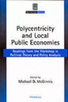 Image of Polycentricity and Local Public Economies by Michael D. McGinnis