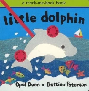 Image of Little Dolphin by Opal Dunn and Bettina Paterson Hardback