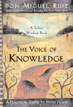 Image of The Voice of Knowledge by Miguel Ruiz and Janet Mills Paperback