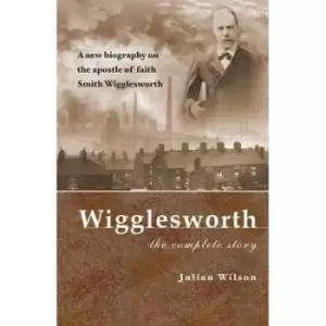 Image of Wigglesworth the Complete Story by Julian Wilson