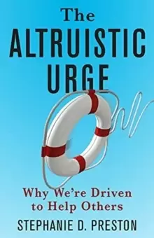 Image of The Altruistic Urge : Why We're Driven to Help Others
