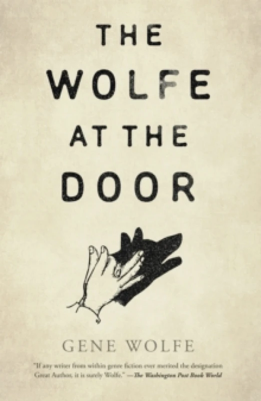 Image of The Wolfe at the Door. Hardback. By Gene Wolfe Books