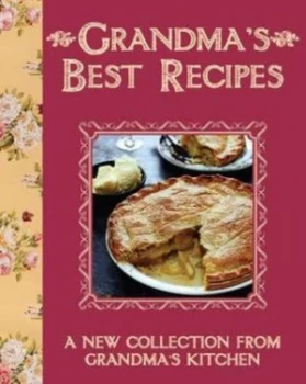 Image of Grandmas Best Recipes by Linda Doeser and Beverly Le Blanc and Fiona Biggs and Mike Cooper and Lincoln Jefferson Hardback