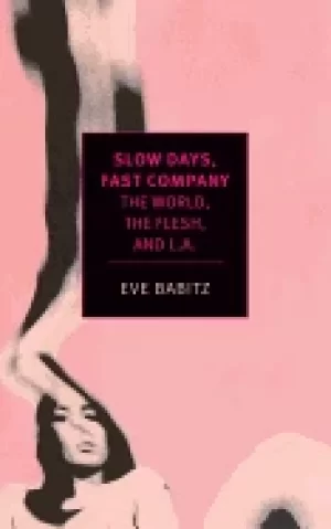 Image of slow days fast company the world the flesh and l