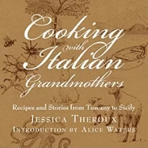 Image of cooking with italian grandmothers recipes and stories from tuscany to sicil