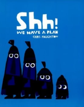 Image of Shh We Have a Plan by Chris Haughton Paperback