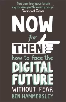 Image of Now For Then: How to Face the Digital Future Without Fear