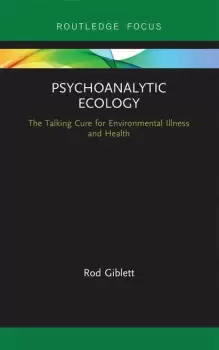 Image of Psychoanalytic EcologyThe Talking Cure for Environmental Illness and Health