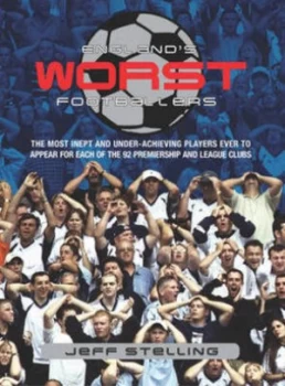 Image of Englands Worst Footballers by Jeff Stelling Hardback