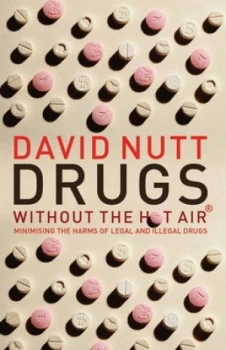 Image of Drugs - Without the Hot Air by David Nutt Paperback