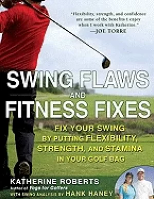 Image of swing flaws and fitness fixes fix your swing by putting flexibility strengt